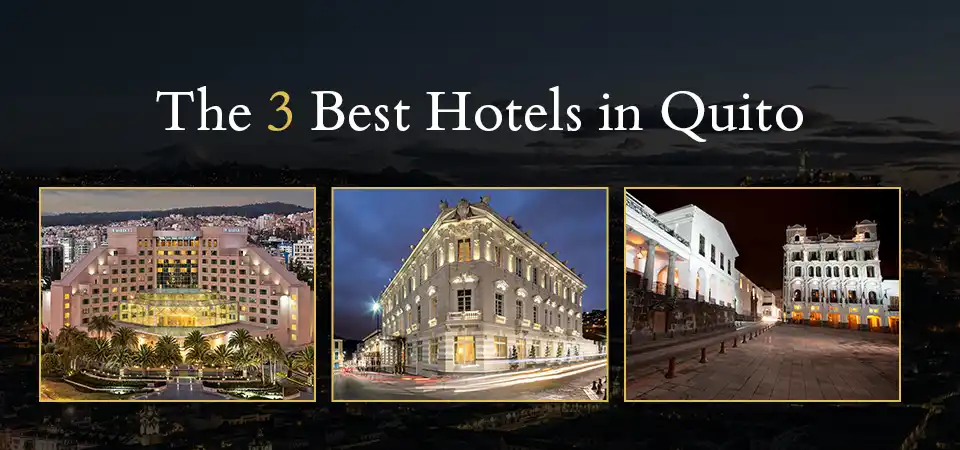 Top Hotels in Quito, Ecuador