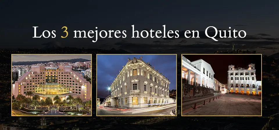 Los mejores hoteles en Quito, Ecuador